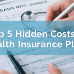 Top 5 Hidden Costs in Health Insurance Plans
