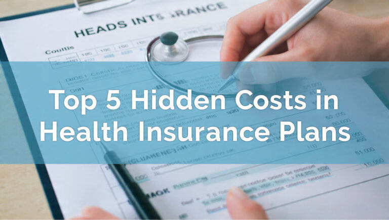 Top 5 Hidden Costs in Health Insurance Plans